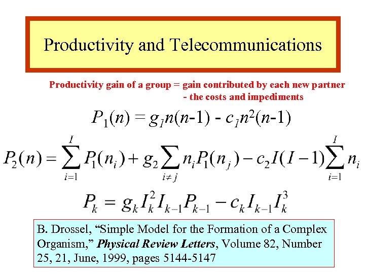 Productivity and Telecommunications Productivity gain of a group = gain contributed by each new