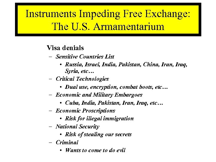 Instruments Impeding Free Exchange: The U. S. Armamentarium Visa denials – Sensitive Countries List