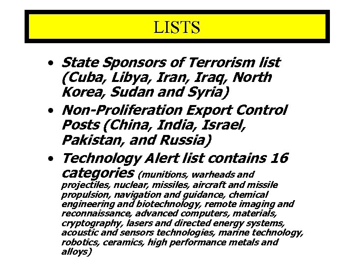 LISTS • State Sponsors of Terrorism list (Cuba, Libya, Iran, Iraq, North Korea, Sudan