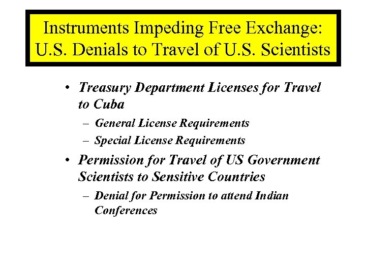 Instruments Impeding Free Exchange: U. S. Denials to Travel of U. S. Scientists •