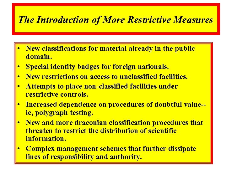 The Introduction of More Restrictive Measures • New classifications for material already in the