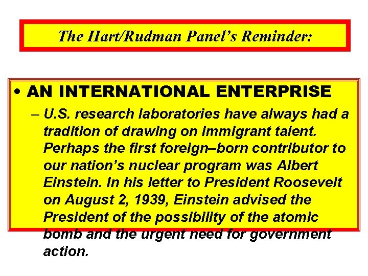 The Hart/Rudman Panel’s Reminder: • AN INTERNATIONAL ENTERPRISE – U. S. research laboratories have