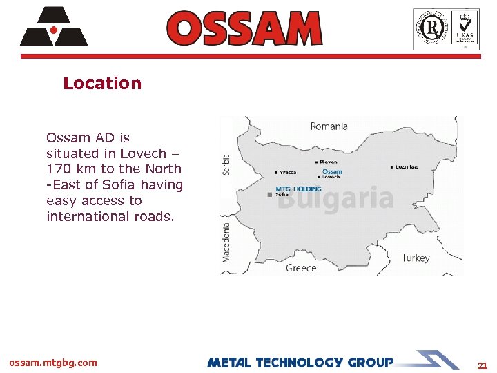 Location Ossam AD is situated in Lovech – 170 km to the North -East