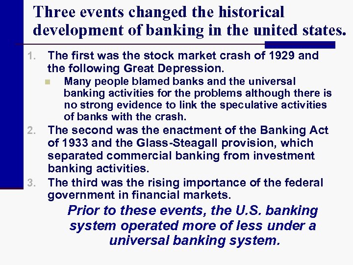 Three events changed the historical development of banking in the united states. 1. The