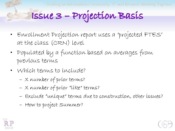 Issue 3 – Projection Basis • Enrollment Projection report uses a ‘projected FTES’ at