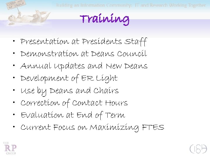 Training • • Presentation at Presidents Staff Demonstration at Deans Council Annual Updates and