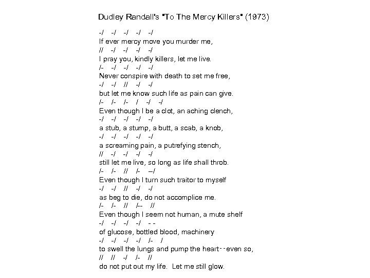 Dudley Randall's "To The Mercy Killers" (1973) -/ -/ -/ If ever mercy move