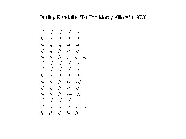 Dudley Randall's "To The Mercy Killers" (1973) -/ // /-/ /-/ -/ // -/
