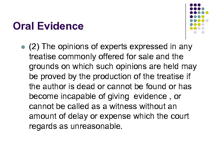 Oral Evidence l (2) The opinions of experts expressed in any treatise commonly offered