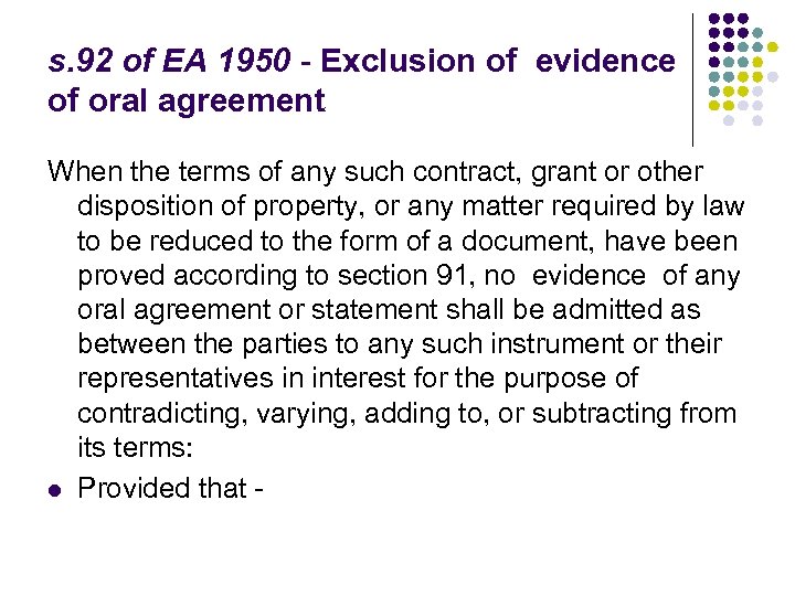 s. 92 of EA 1950 - Exclusion of evidence of oral agreement When the