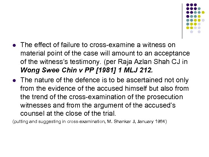 l l The effect of failure to cross-examine a witness on material point of