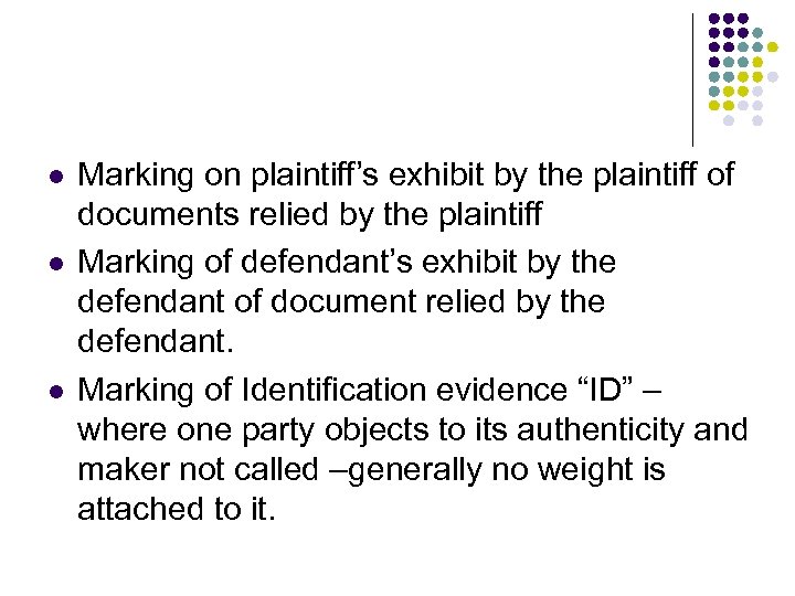 l l l Marking on plaintiff’s exhibit by the plaintiff of documents relied by