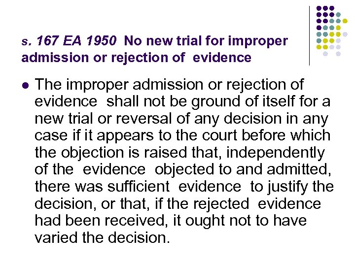 s. 167 EA 1950 No new trial for improper admission or rejection of evidence