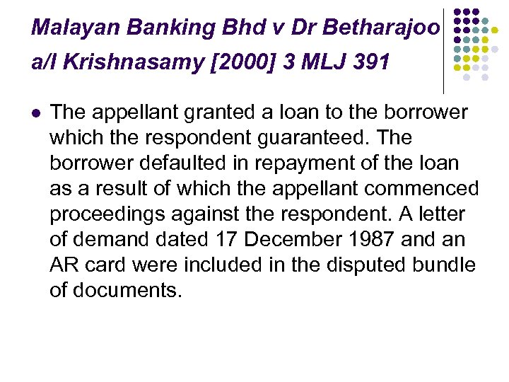 Malayan Banking Bhd v Dr Betharajoo a/l Krishnasamy [2000] 3 MLJ 391 l The