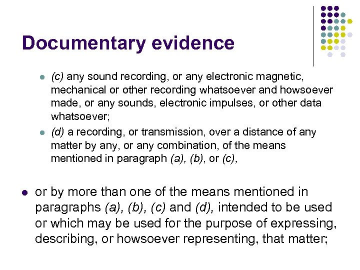 Documentary evidence l l l (c) any sound recording, or any electronic magnetic, mechanical