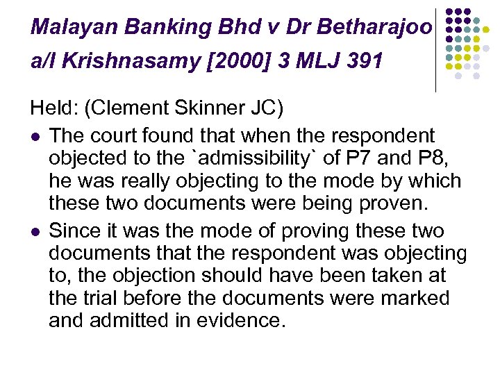 Malayan Banking Bhd v Dr Betharajoo a/l Krishnasamy [2000] 3 MLJ 391 Held: (Clement