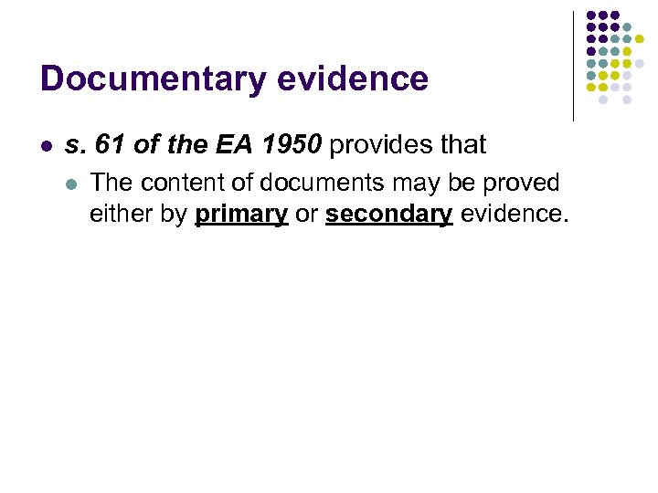 Documentary evidence l s. 61 of the EA 1950 provides that l The content