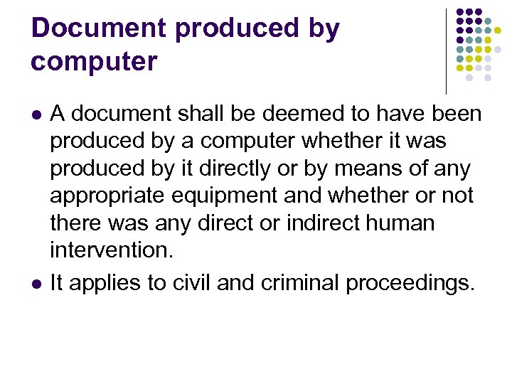 Document produced by computer l l A document shall be deemed to have been