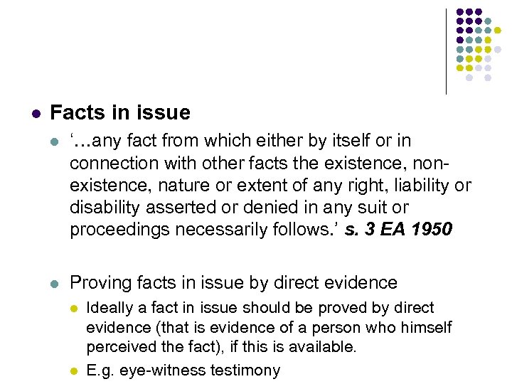 l Facts in issue l ‘…any fact from which either by itself or in