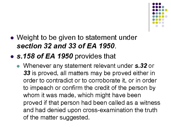 l l Weight to be given to statement under section 32 and 33 of