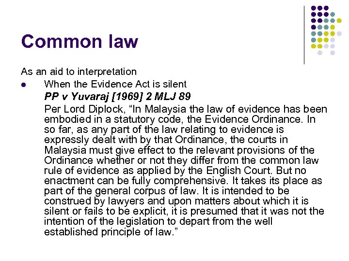 Common law As an aid to interpretation l When the Evidence Act is silent