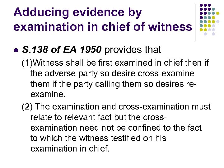 Adducing evidence by examination in chief of witness l S. 138 of EA 1950