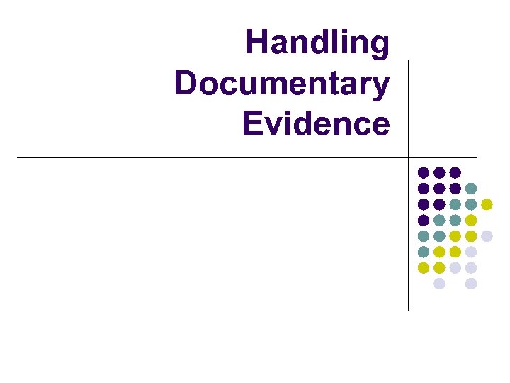 Handling Documentary Evidence 