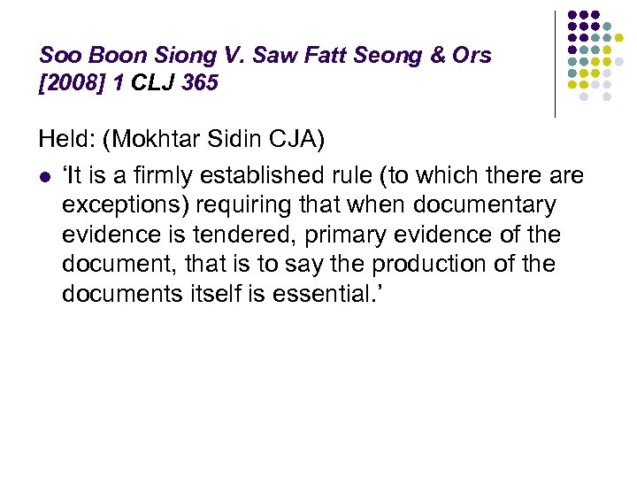 Soo Boon Siong V. Saw Fatt Seong & Ors [2008] 1 CLJ 365 Held: