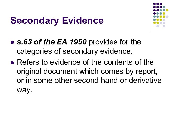 Secondary Evidence l l s. 63 of the EA 1950 provides for the categories