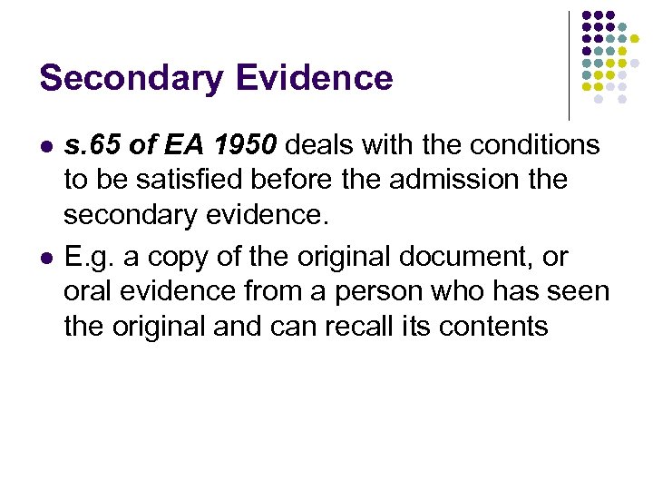 Secondary Evidence l l s. 65 of EA 1950 deals with the conditions to