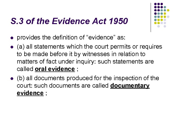 S. 3 of the Evidence Act 1950 l l l provides the definition of