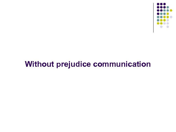 Without prejudice communication 