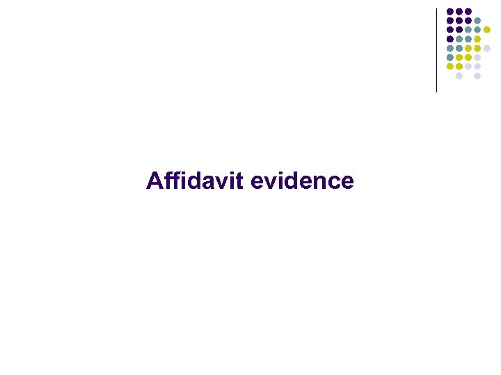 Affidavit evidence 