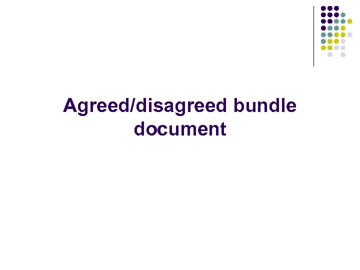 Agreed/disagreed bundle document 