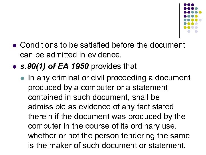 l l Conditions to be satisfied before the document can be admitted in evidence.