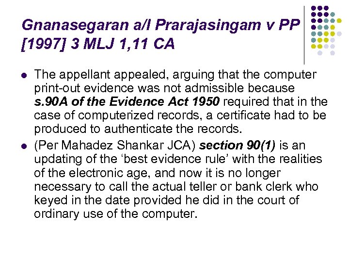 Gnanasegaran a/l Prarajasingam v PP [1997] 3 MLJ 1, 11 CA l l The