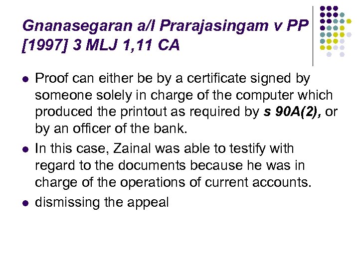 Gnanasegaran a/l Prarajasingam v PP [1997] 3 MLJ 1, 11 CA l l l