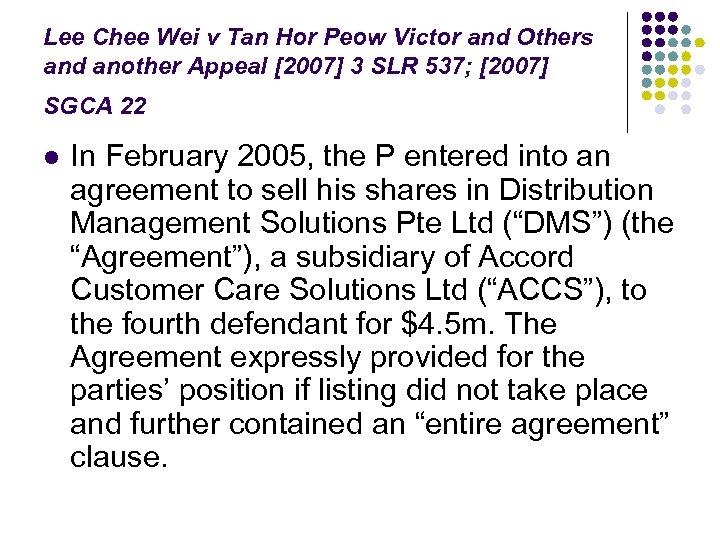 Lee Chee Wei v Tan Hor Peow Victor and Others and another Appeal [2007]