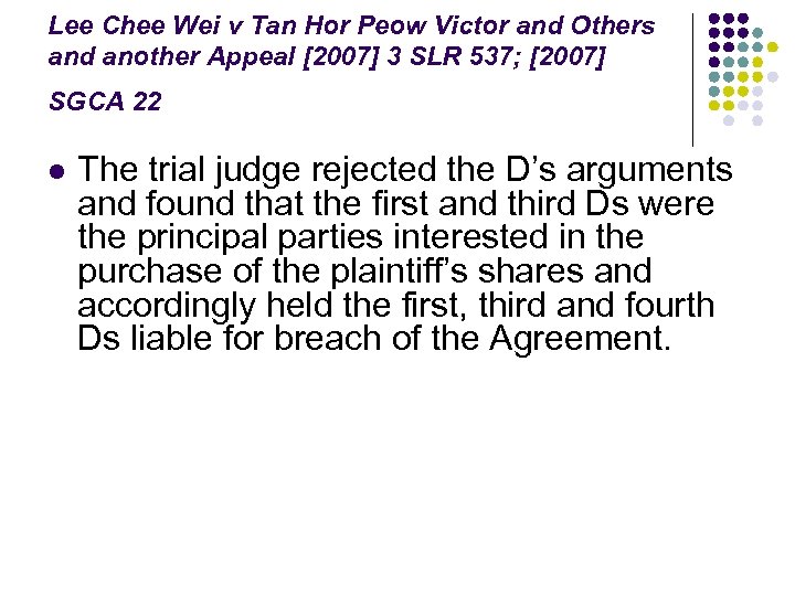 Lee Chee Wei v Tan Hor Peow Victor and Others and another Appeal [2007]