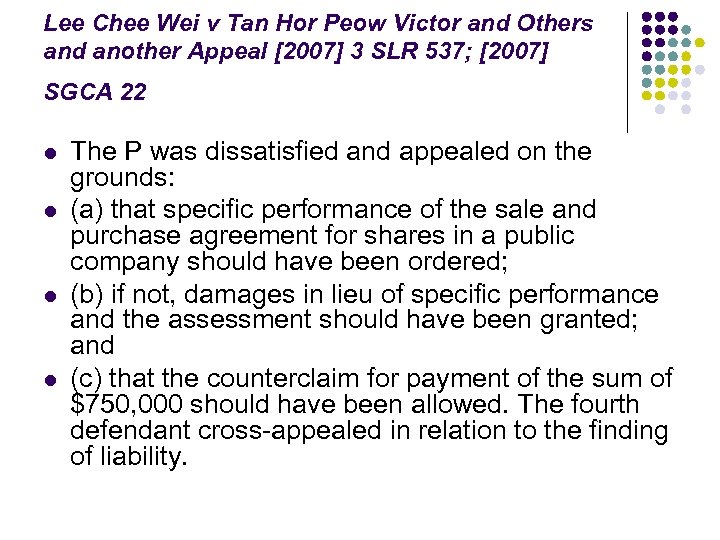 Lee Chee Wei v Tan Hor Peow Victor and Others and another Appeal [2007]