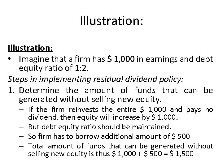 Illustration: • Imagine that a firm has $ 1, 000 in earnings and debt