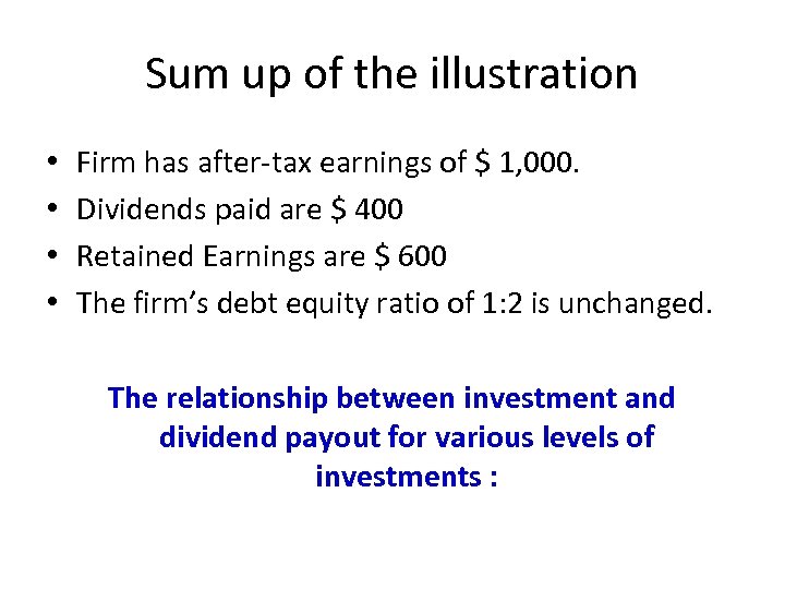 Sum up of the illustration • • Firm has after-tax earnings of $ 1,