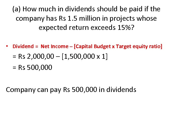 (a) How much in dividends should be paid if the company has Rs 1.