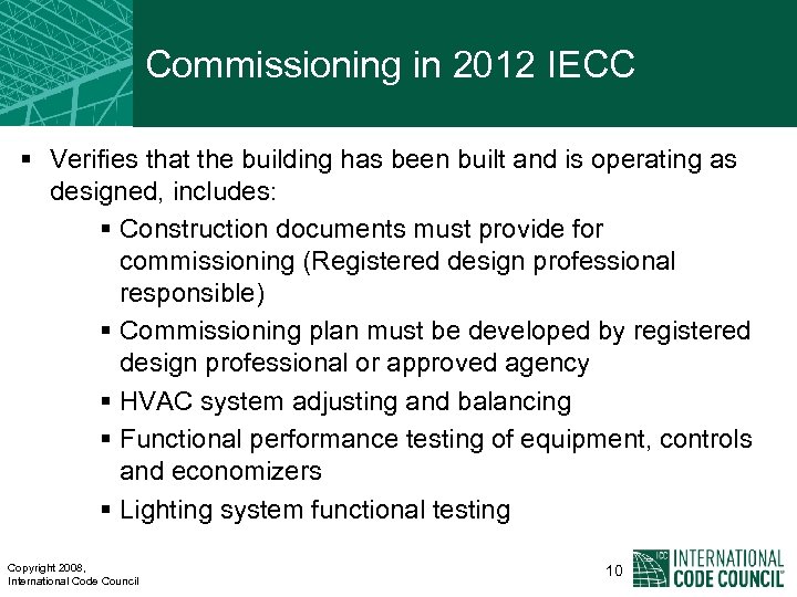 Commissioning in 2012 IECC § Verifies that the building has been built and is