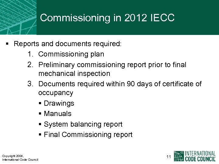 Commissioning in 2012 IECC § Reports and documents required: 1. Commissioning plan 2. Preliminary