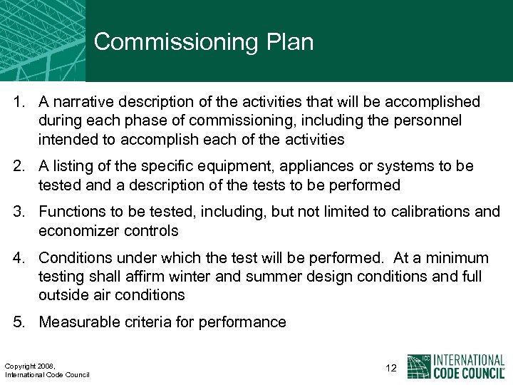 Commissioning Plan 1. A narrative description of the activities that will be accomplished during