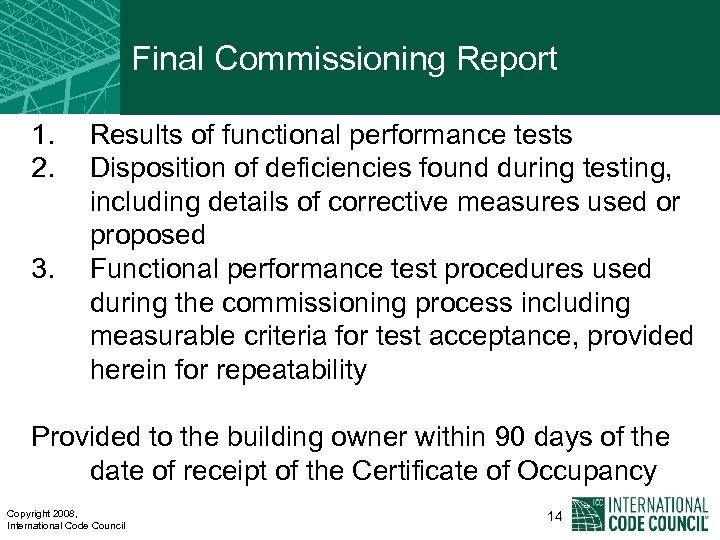 Final Commissioning Report 1. 2. 3. Results of functional performance tests Disposition of deficiencies