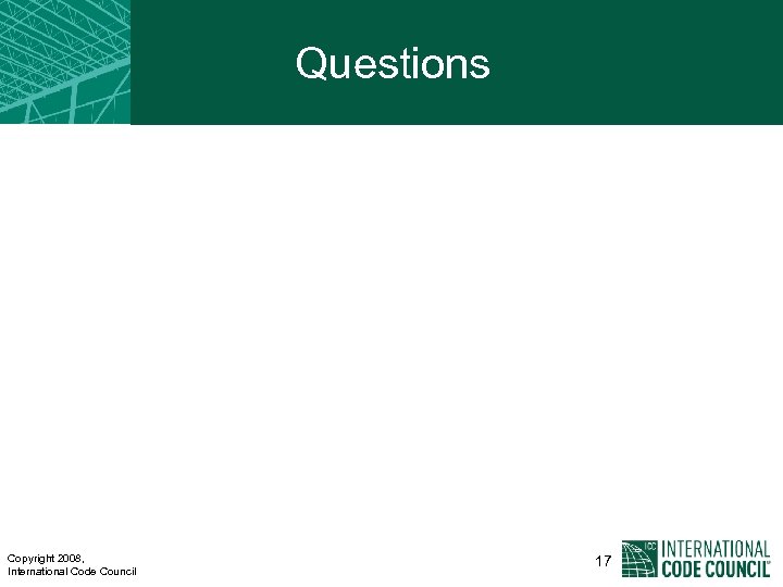 Questions Copyright 2008, International Code Council 17 