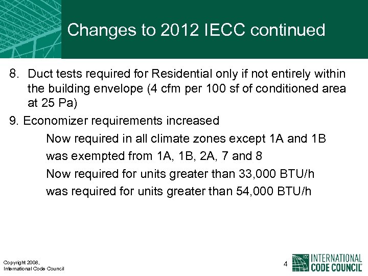 Changes to 2012 IECC continued 8. Duct tests required for Residential only if not