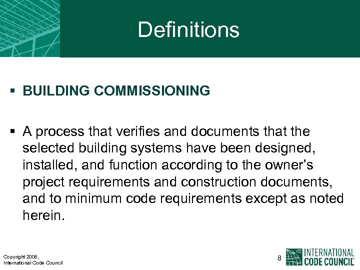 Definitions § BUILDING COMMISSIONING § A process that verifies and documents that the selected